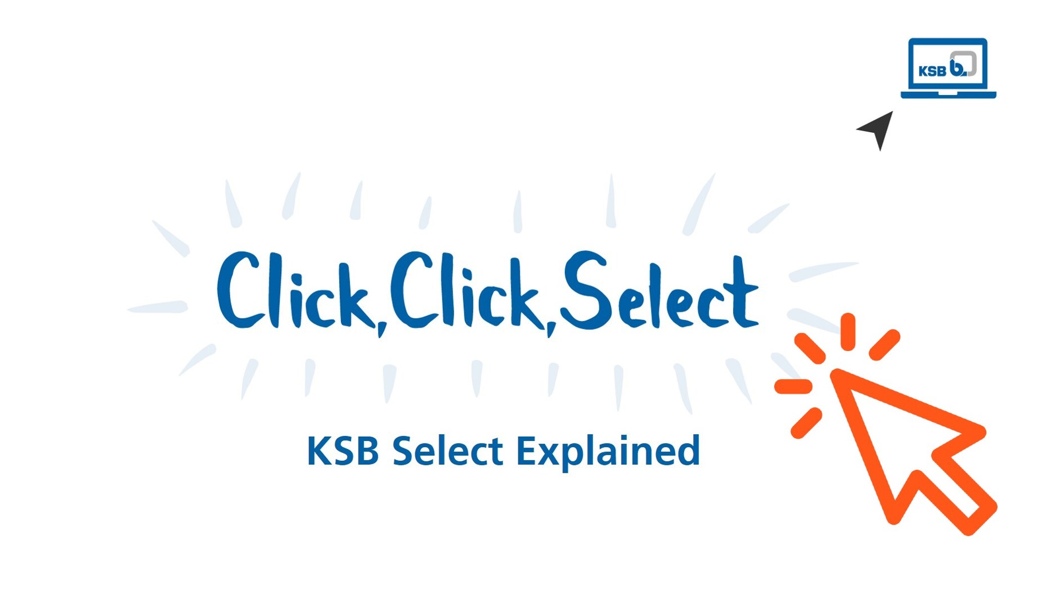 KSB Select auttaa sinua helppoon alkuun.