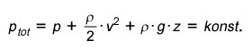 p<sub>tot</sub>: total pressure<br/>p: pressure<br/>ρ: density<br/>v: flow velocity<br/>g: acceleration due to gravity<br/>z: height compared to zero level